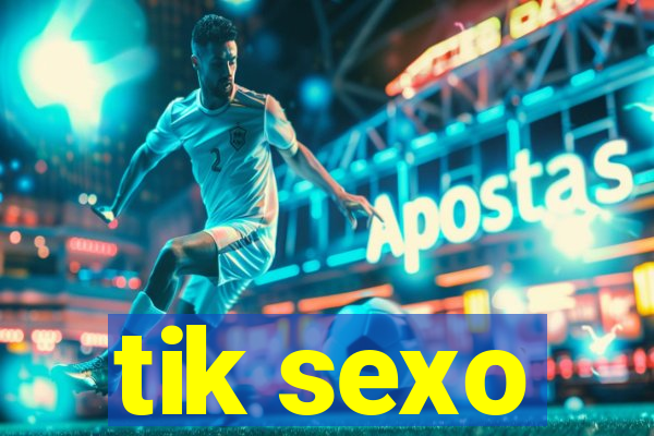 tik sexo